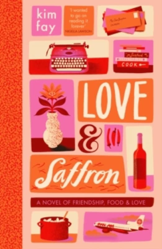 Love & Saffron : a novel of friendship, food, and love Paperback / softback