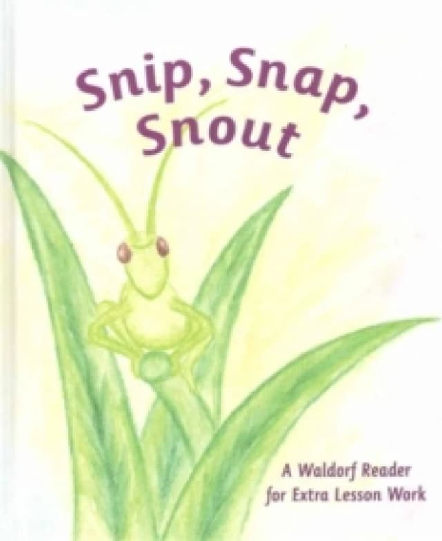 Snip Snap Snout! : A Waldorf Reader for Third Grade Extra Lesson Work Paperback / softback