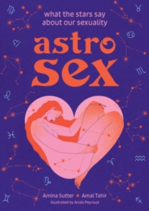 Astrosex : What the Stars Say About Our Sexuality Hardback