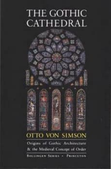 The Gothic Cathedral Co Origins of Gothic Architecture and the Medieval Concept of Order by Og Von Simson Paperback