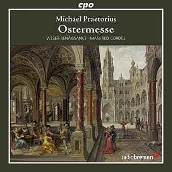 Weser-Renaissance Bremen - Michael Praetorius: Ostermesse CD