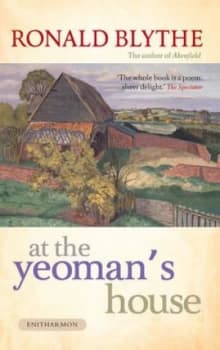 At the Yeomans House by Ronald Blythe Hardback