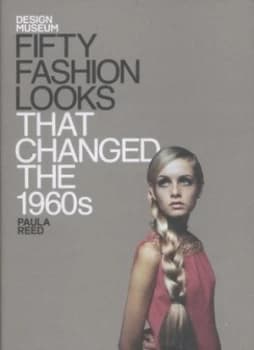 Fifty Fashion Looks That Changed the 1960s by Paula Reed Hardback