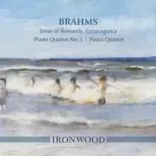 Ironwood: Tones of Romantic Extravagance: Piano Quartet No. 1/Piano Quintet