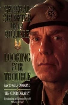 Looking for Trouble by Gen. Sir Peter De La Billire Paperback