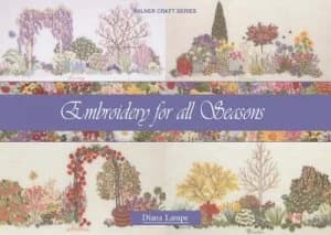 Embroidery for All Seasons by Diana Lampe Hardback