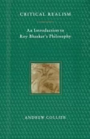 critical realism an introduction to roy bhaskars philosophy