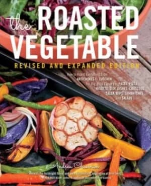 The Roasted Vegetable Revised Edition by Andrea Chesman
