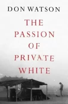The passion of Private White - Don Watson - Hardback - Used