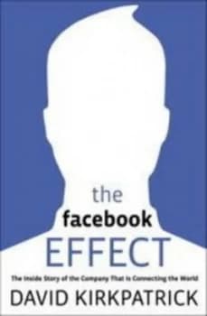 The Facebook Effect by David Kirkpatrick Book