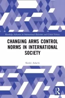 Changing Arms Control Norms in International Society