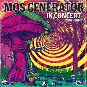 In Concert 2007-2014 by Mos Generator CD Album