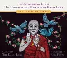 extraordinary life of his holiness the fourteenth dalai lama an illuminated