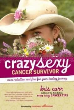 Crazy Sexy Cancer Survivor by Kris Carr Paperback