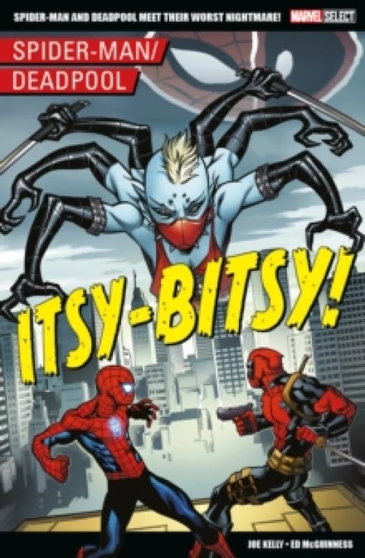 Marvel Select - Spider-Man/Deadpool: Itsy-Bitsy! Paperback / softback