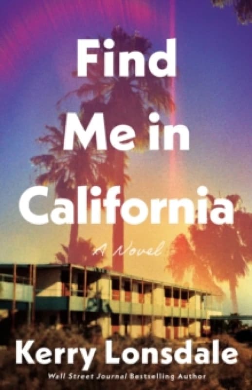 Find Me in California : A Novel Paperback / softback