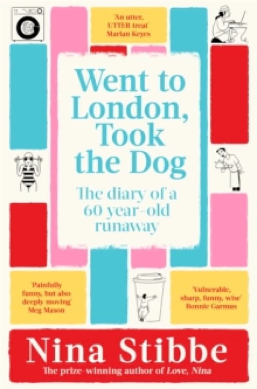 Went to London, Took the Dog. Paperback. By Nina Stibbe Books