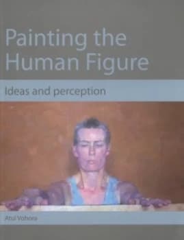 Painting the Human Figure by Atul Vohora Book