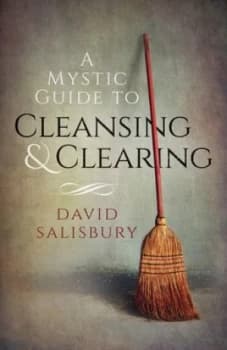 A Mystic Guide to Cleansing and Clearing by David Salisbury Paperback
