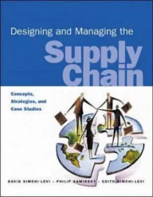 Designing and managing the supply chain by David Simchi-Levi