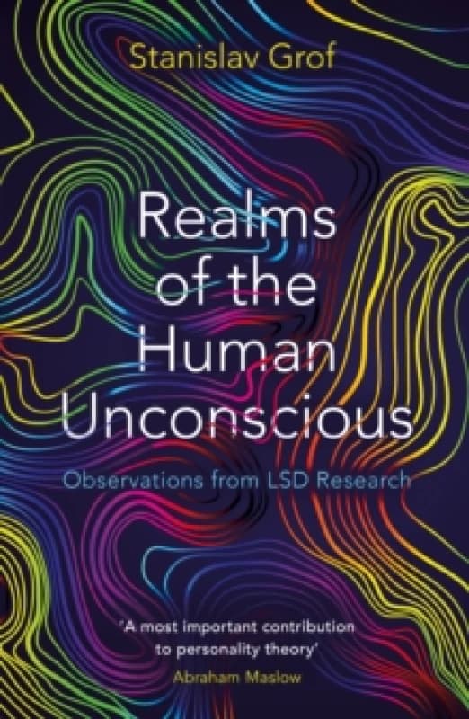 Realms of the Human Unconscious : Observations from LSD Research Paperback / softback