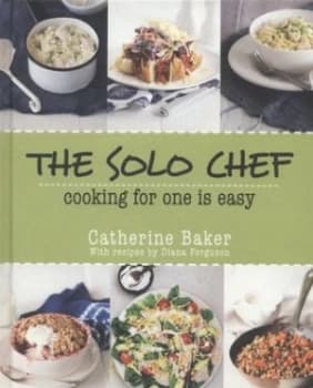 The Solo Chef by Catherine Baker Hardback