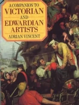 A Companion to Victorian and Edwardian Artists Paperback