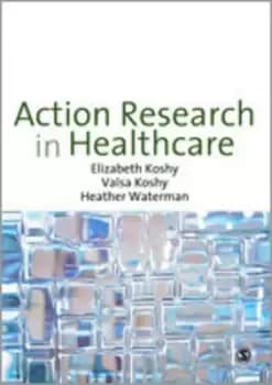 Action research in healthcare - Elizabeth Koshy - Paperback - Used