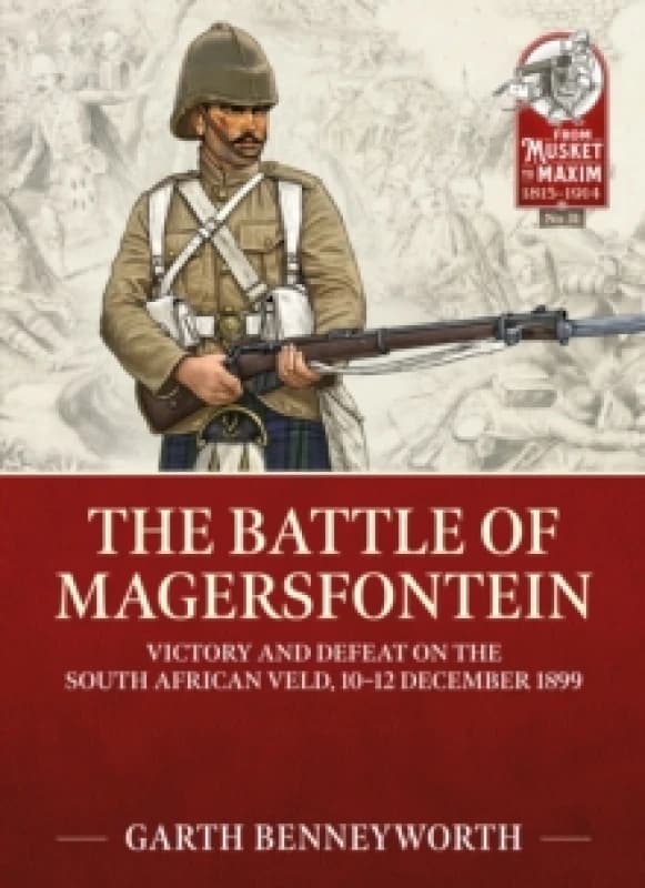 The Battle of Magersfontein : Victory and defeat on the South African veld, 10-12 December 1899 Paperback / softback