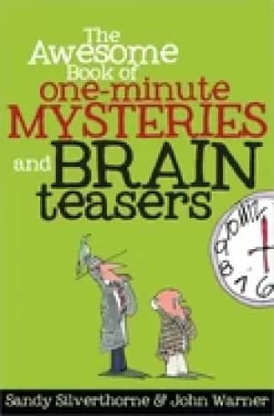 awesome book of one minute mysteries and brain teasers