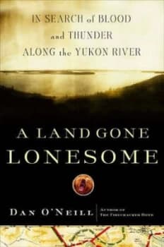 A Land Gone Lonesome by Dan Oneill Hardback