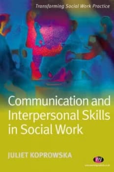 Communication and Interpersonal Skills in Social Work by Juliet Koprowska Book