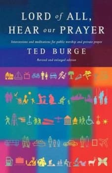 Lord of All Hear Our Prayer by Ted Burge Paperback