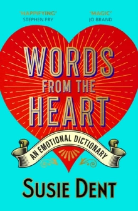 Words from the Heart : An Emotional Dictionary Paperback / softback