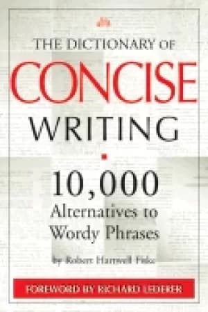 dictionary of concise writing 10000 alternatives to wordy phrases