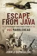 escape from java the extraordinary world war ii story of the uss marblehead