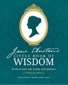 Jane Austen's Little Book of Wisdom by Andrea Kirk Assaf