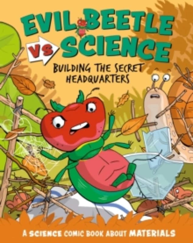 Evil Beetle Versus Science: Building the Secret Headquarters : A Science Comic Book About Materials Paperback / softback