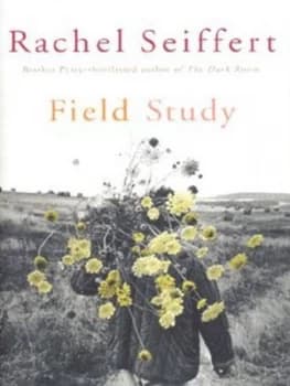 Field Study by Rachel Seiffert Hardback