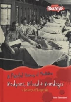 Bedpans Blood and Bandages by John Townsend Hardback