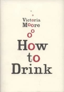 How to Drink by Victoria Moore Hardback