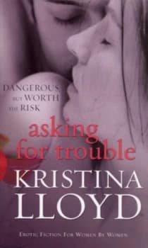 Asking for Trouble by Kristina Lloyd Book
