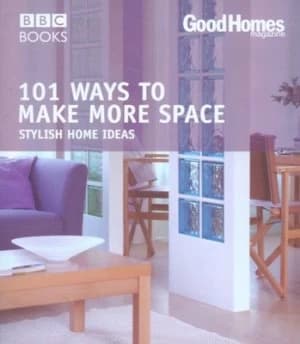 101 Ways to Make More Space by Good Homes Magazine Book