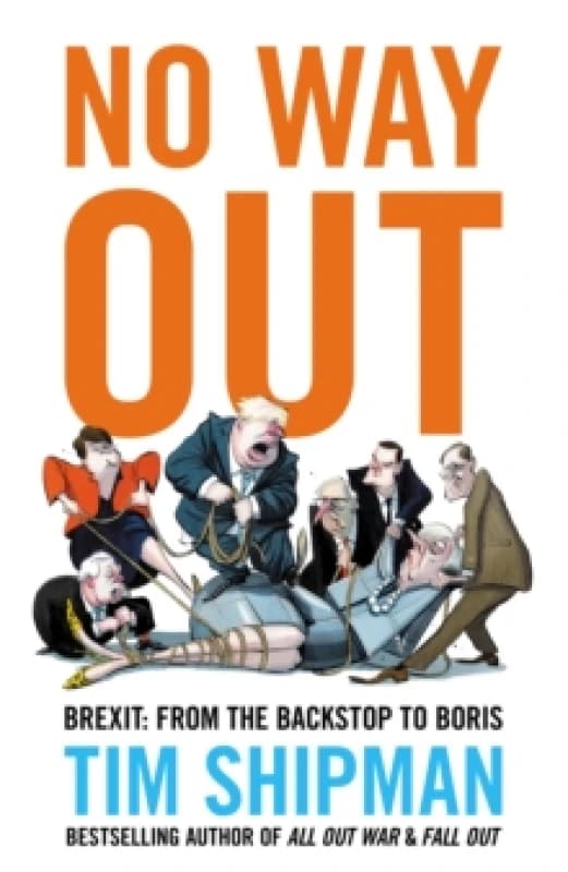 No Way Out. Hardback. By Tim Shipman Books