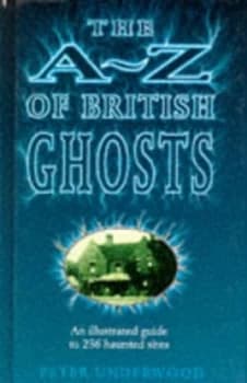The A-Z of British Ghosts by Peter Underwood Book