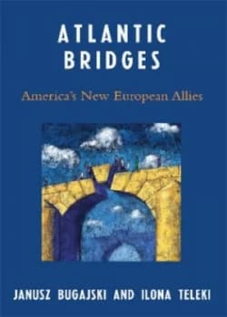 Atlantic Bridges by Janusz Bugajski Book