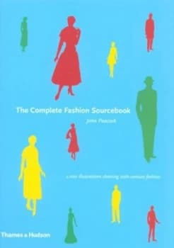 The Complete Fashion Sourcebook by John Peacock Hardback