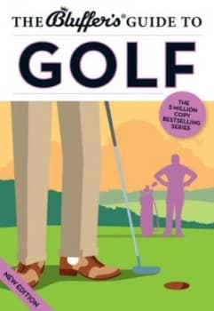The Bluffers Guide to Golf by Adam Ruck Paperback