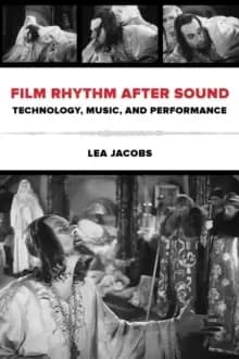 Film Rhythm after Sound : Technology, Music, and Performance