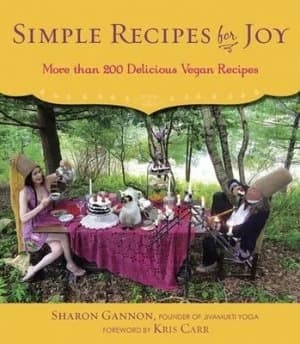 Simple Recipes for Joy by Sharon Gannon Hardback